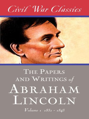 cover image of The Papers and Writings of Abraham Lincoln (Civil War Classics)